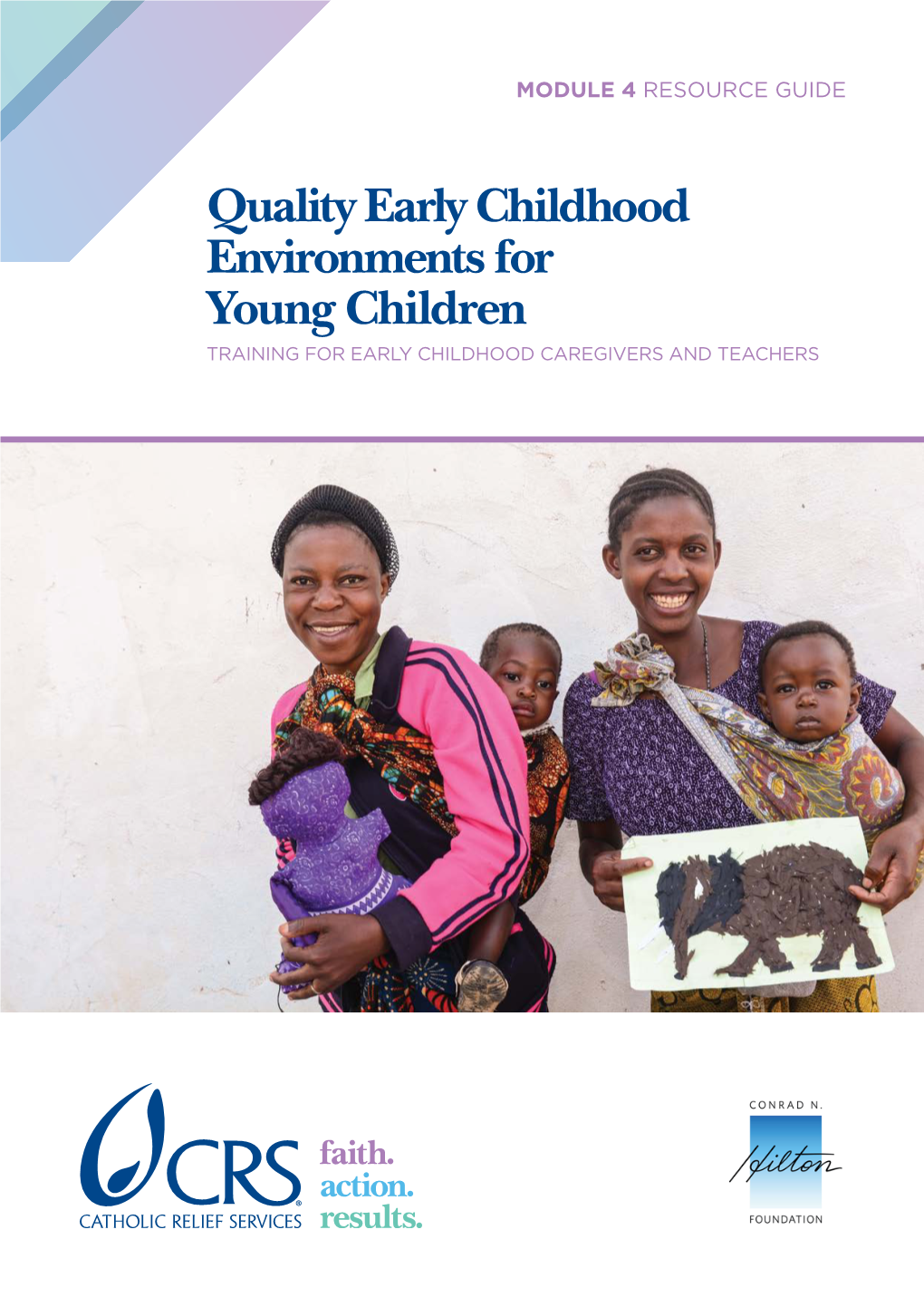 Quality Early Childhood Environments for Young Children TRAINING for EARLY CHILDHOOD CAREGIVERS and TEACHERS