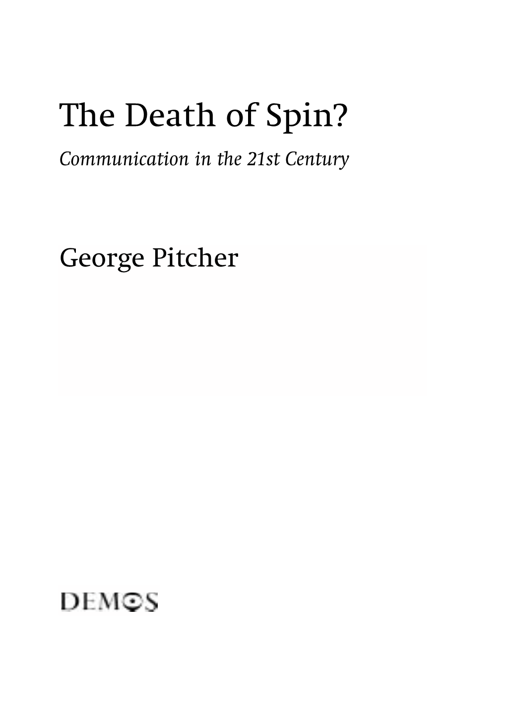 The Death of Spin? Communication in the 21St Century