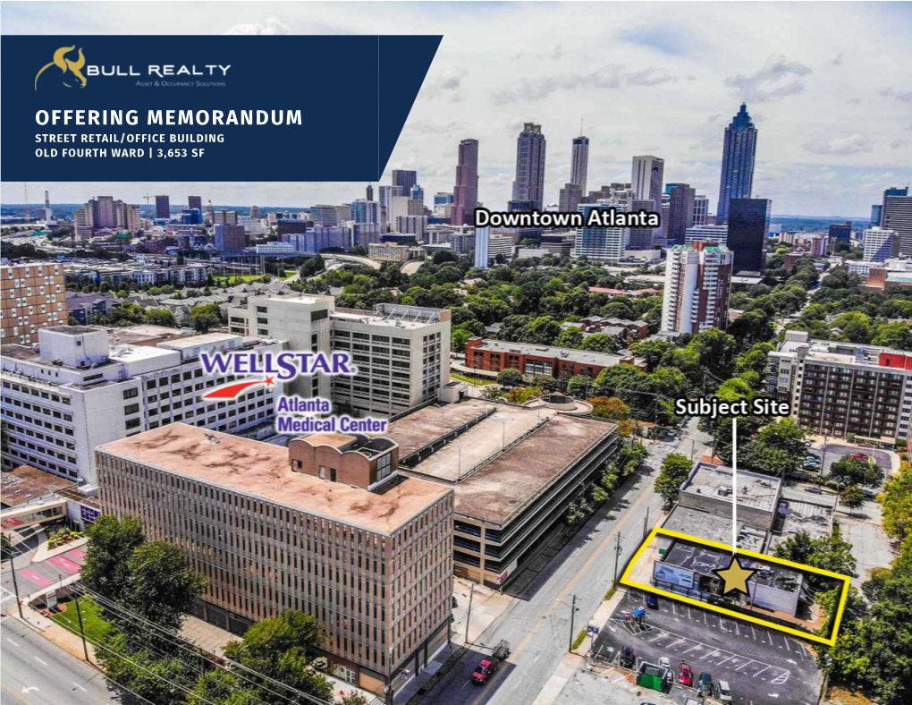 Offering Memorandum Street Retail/Office Building Old Fourth Ward | 3,653 Sf Table of Contents