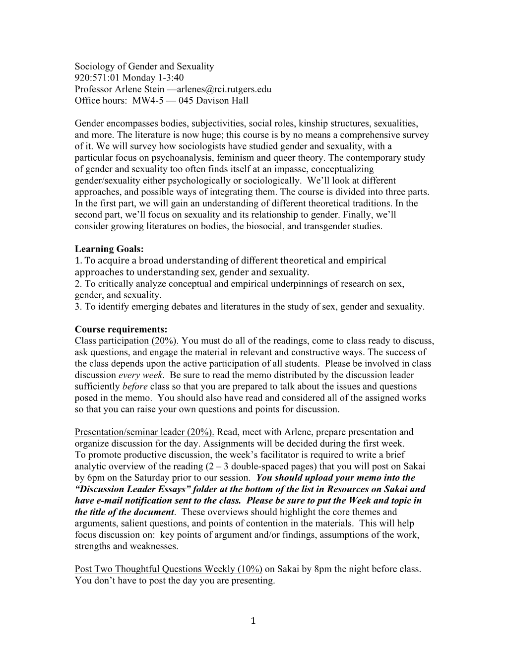 1 Sociology of Gender and Sexuality 920:571:01 Monday 1-3:40 Professor Arlene Stein —Arlenes@Rci.Rutgers.Edu Office Hours: M