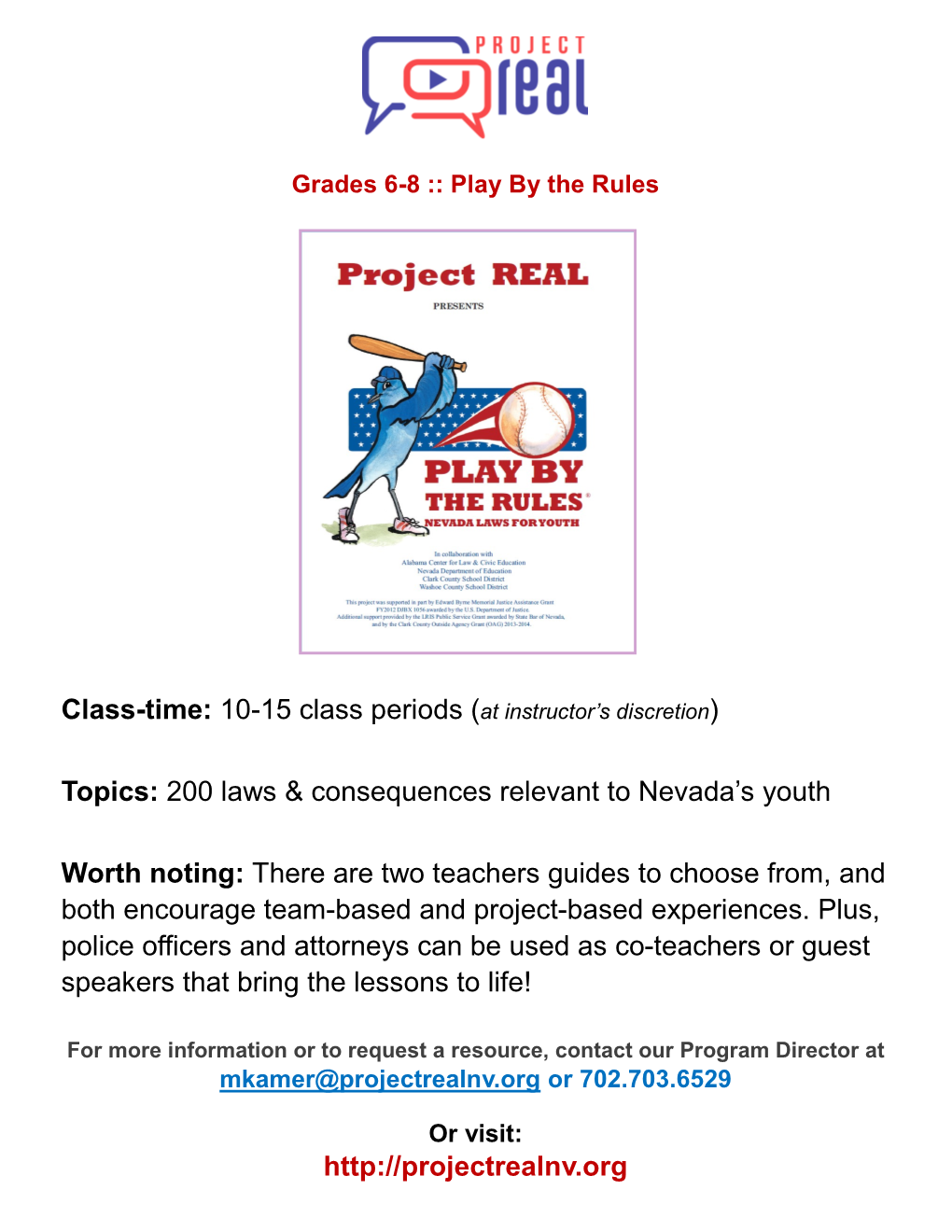 10-15 Class Periods (At Instructor's Discretion) Topics: 200 Laws & Consequences Relevant to Nevada's Youth