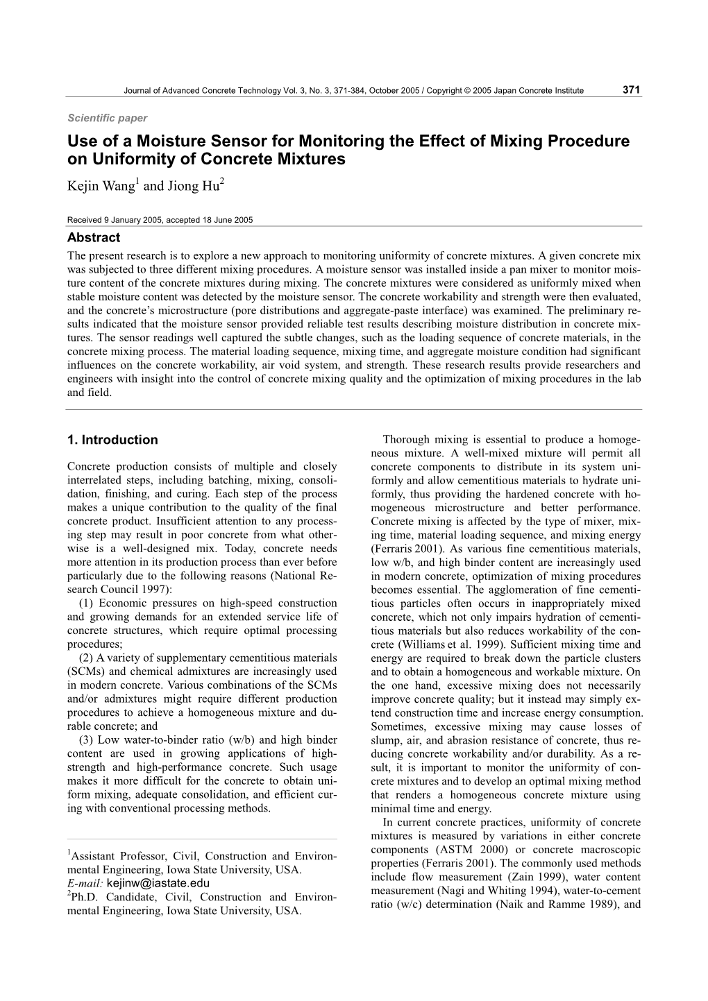 Use of a Moisture Sensor for Monitoring the Effect of Mixing Procedure on Uniformity of Concrete Mixtures Kejin Wang1 and Jiong Hu2