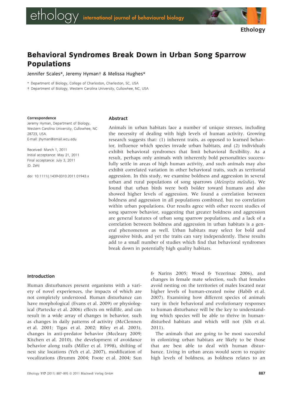 Behavioral Syndromes Break Down in Urban Song Sparrow Populations Jennifer Scales*, Jeremy Hyman & Melissa Hughes*