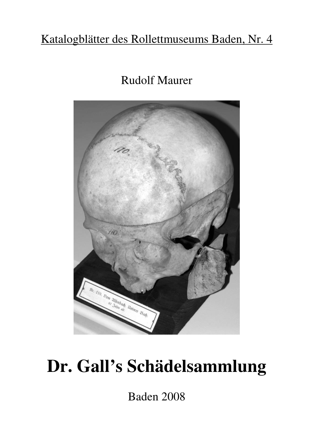 4. Rudolf MAURER, Dr. Gall´S Schädelsammlung, 92 Seiten