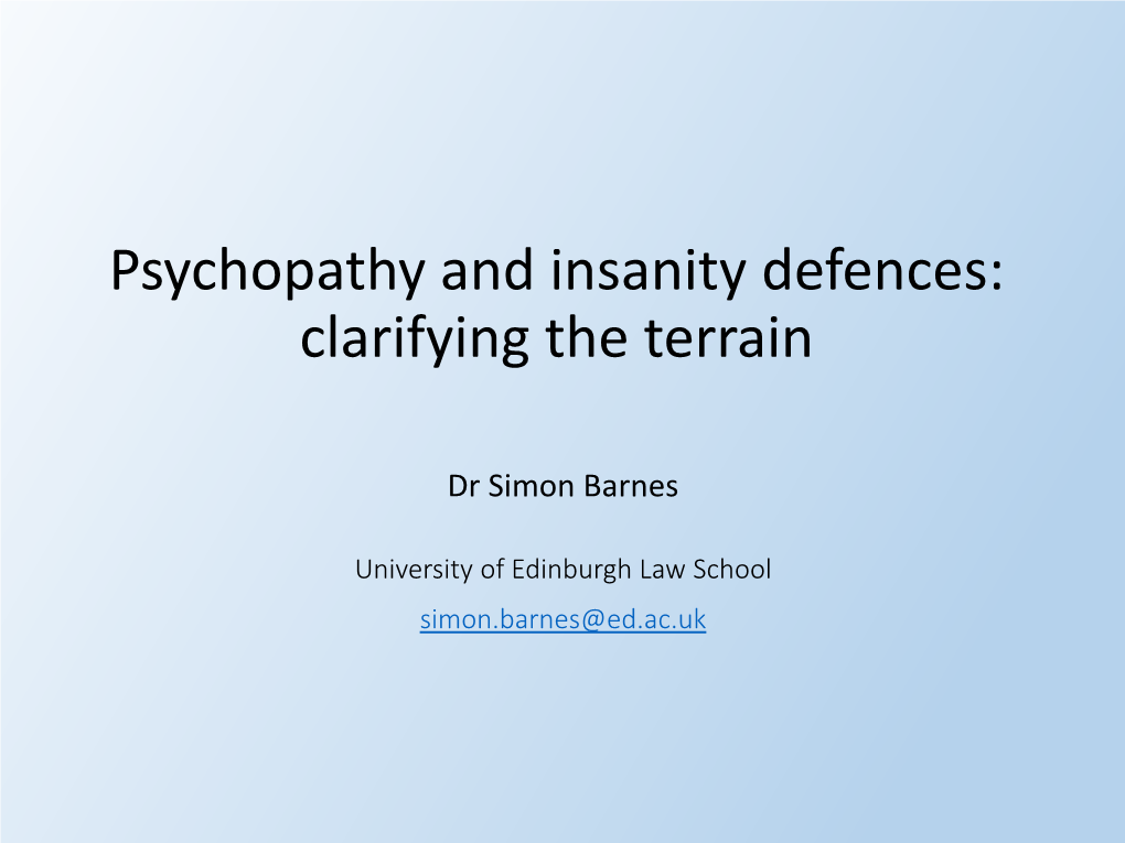 Psychopathy and Insanity Defences: Clarifying the Terrain