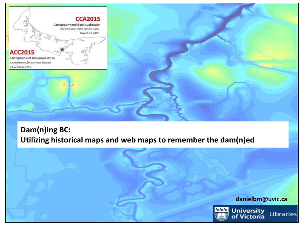 Dam(N)Ing BC: Utilizing Historical Maps and Web Maps to Remember the Dam(N)Ed