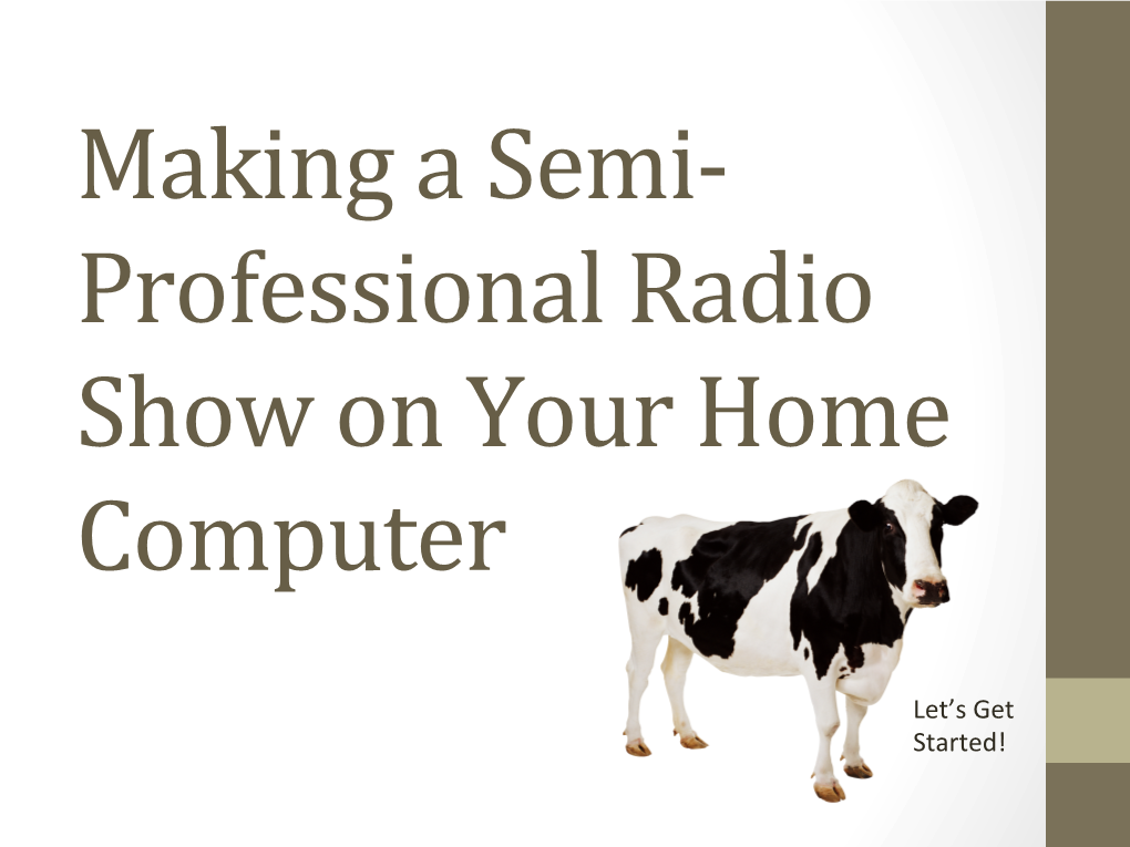 Making a Semi-‐ Professional Radio Show on Your Home Computer