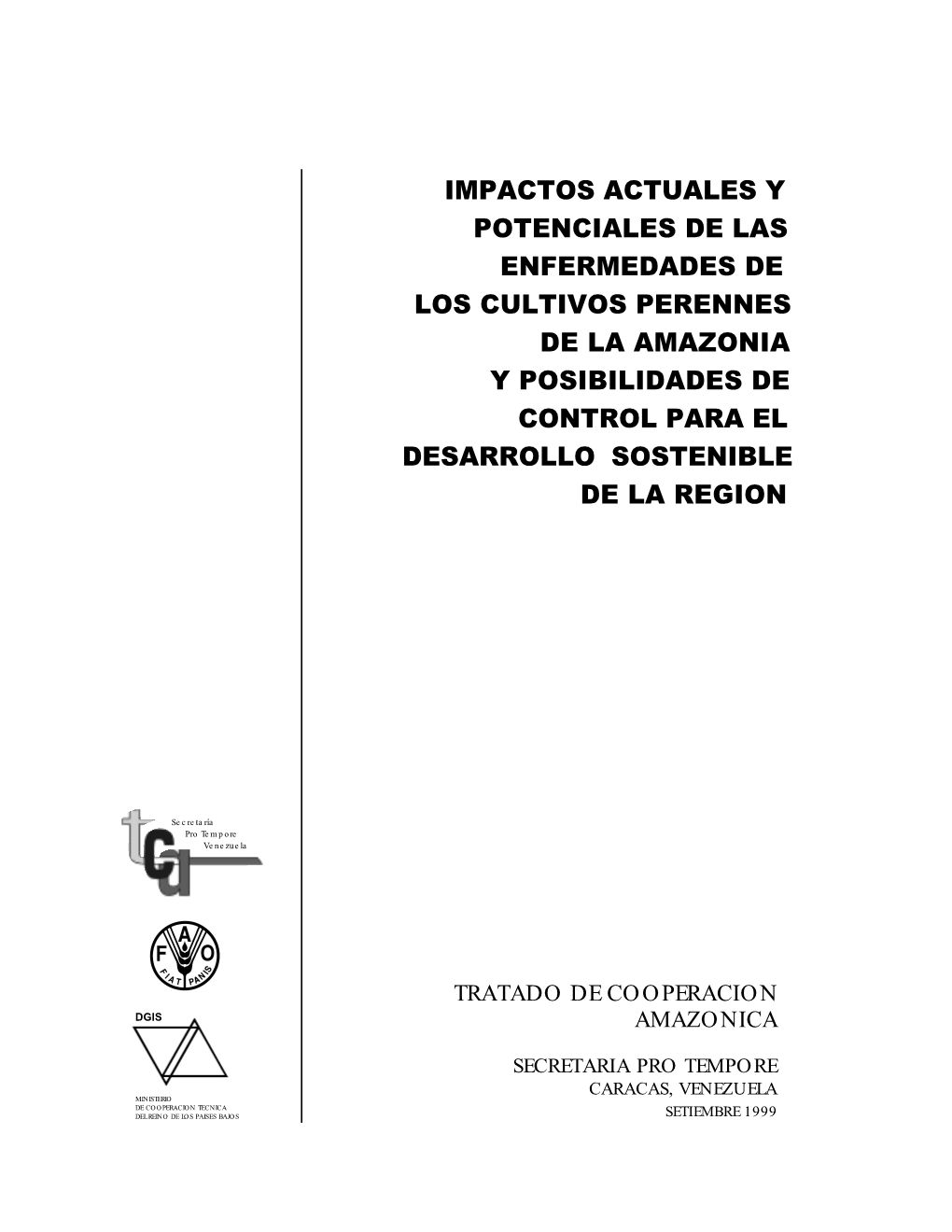 Impactos Actuales Y Potenciales De Las Enfermedades De Los Cultivos Perennes De La Amazonia Y Posibilidades De Control Para El Desarrollo Sostenible De La Region