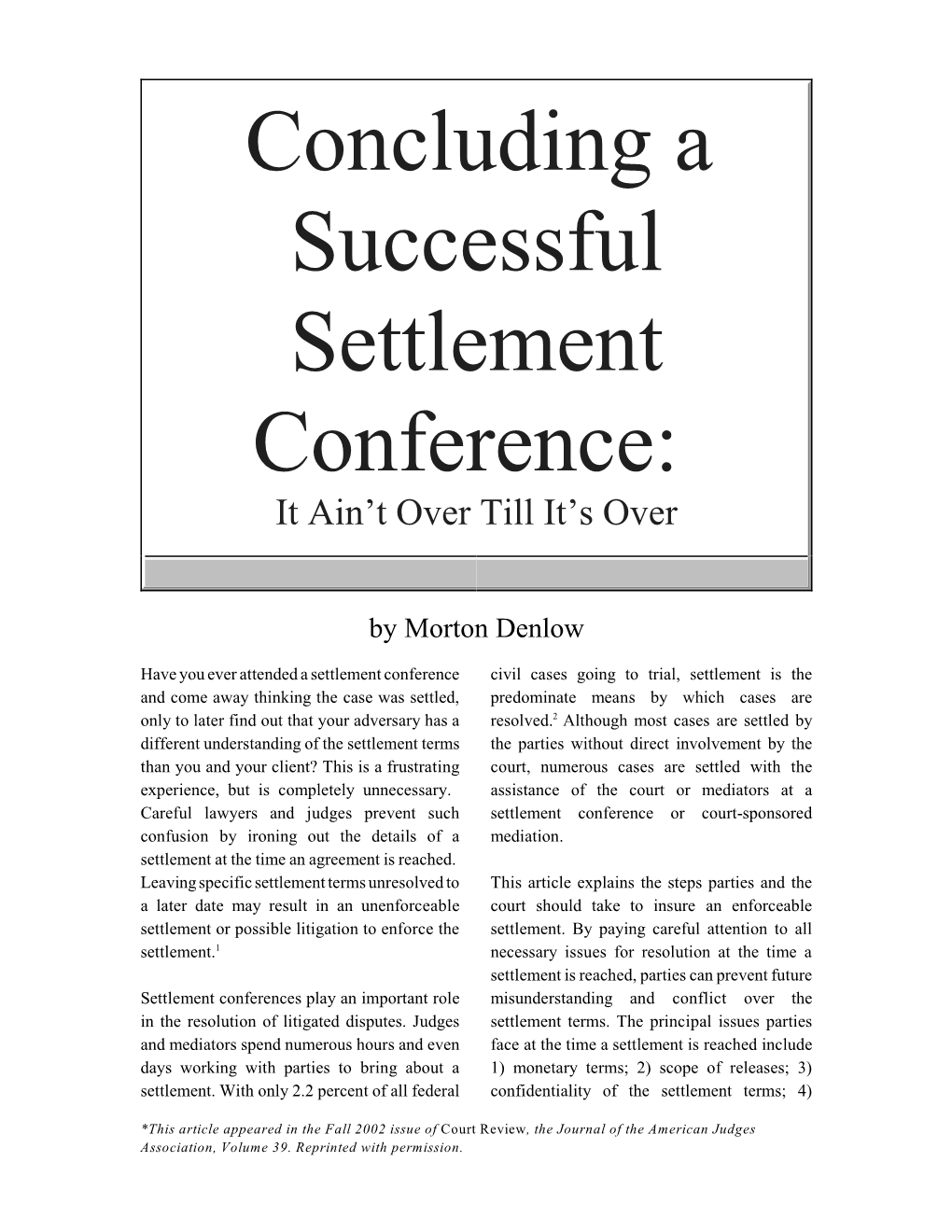 Concluding a Successful Settlement Conference: It Ain’T Over Till It’S Over