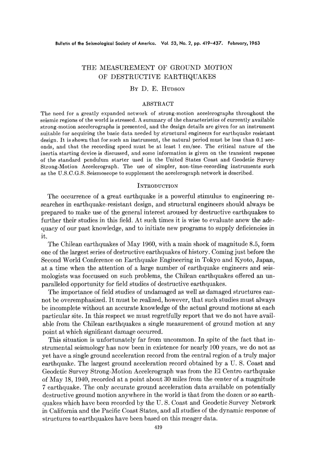 THE MEASUREMENT of GROUND MOTION of DESTRUCTIVE EARTHQUAKES by D. E. HUDSON ABSTRACT Tile Need for a Greatly Expanded Network Of