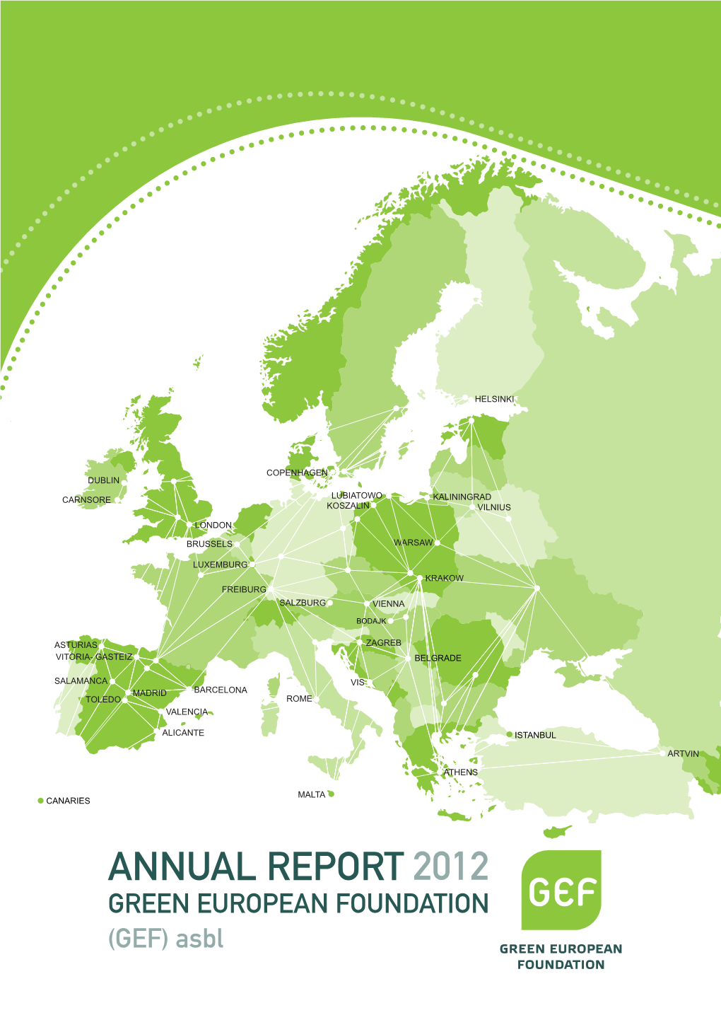 ANNUAL REPORT GREEN EUROPEAN FOUNDATION (GEF) Asbl CONTENTS