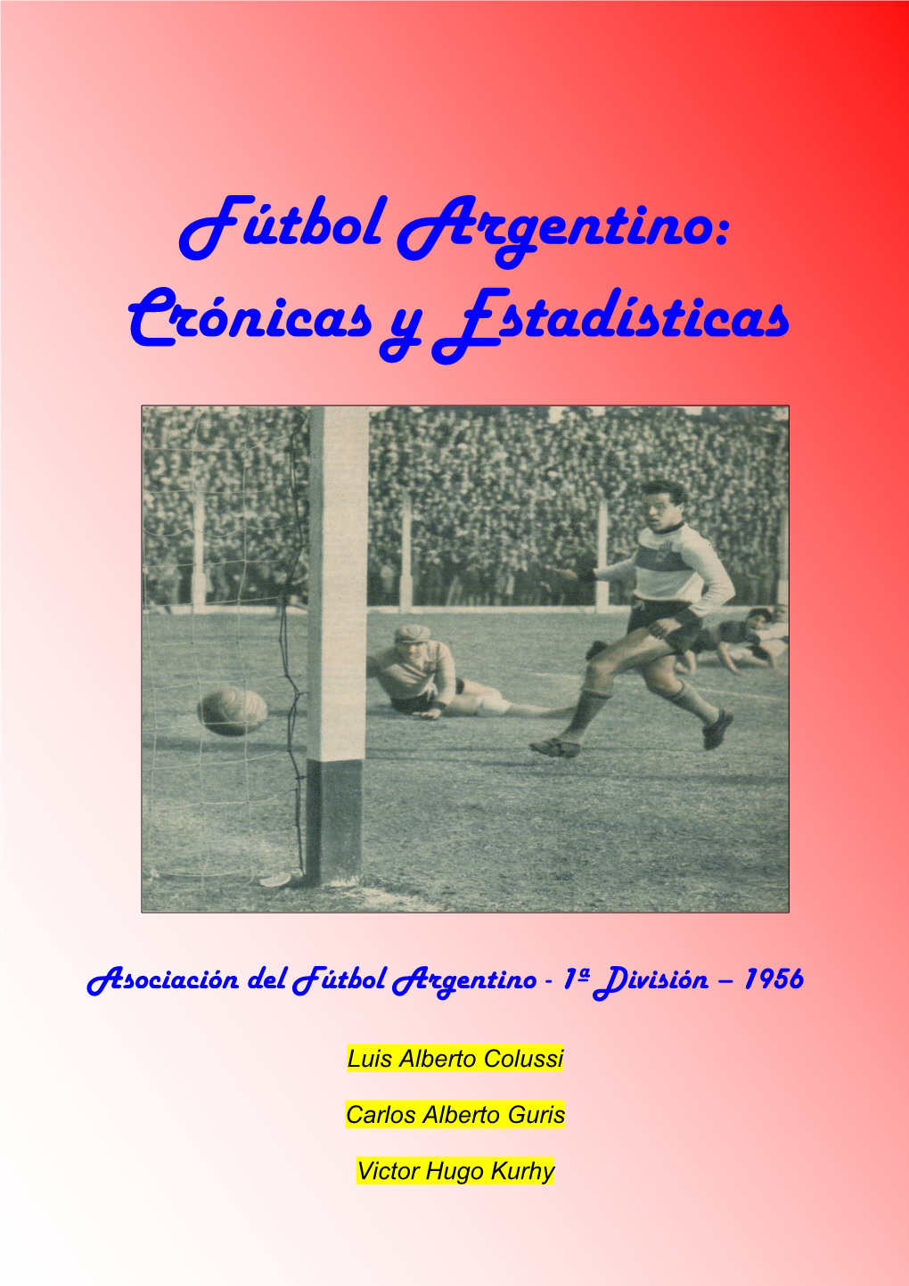 Fútbol Argentino: Crónicas Y Estadísticas