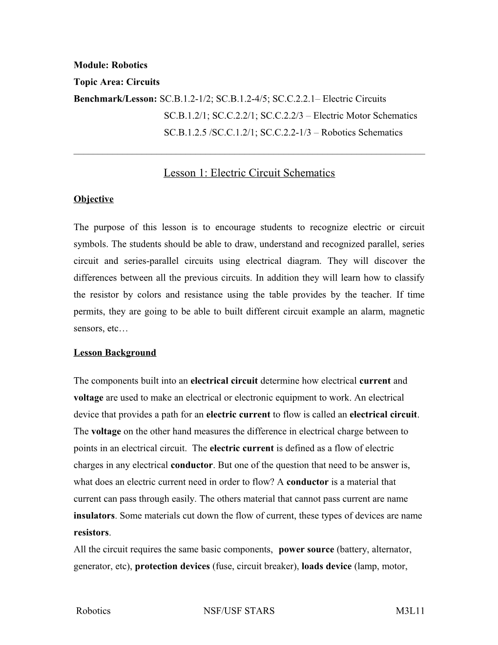 Benchmark/Lesson: SC.B.1.2-1/2; SC.B.1.2-4/5; SC.C.2.2.1 Electric Circuits