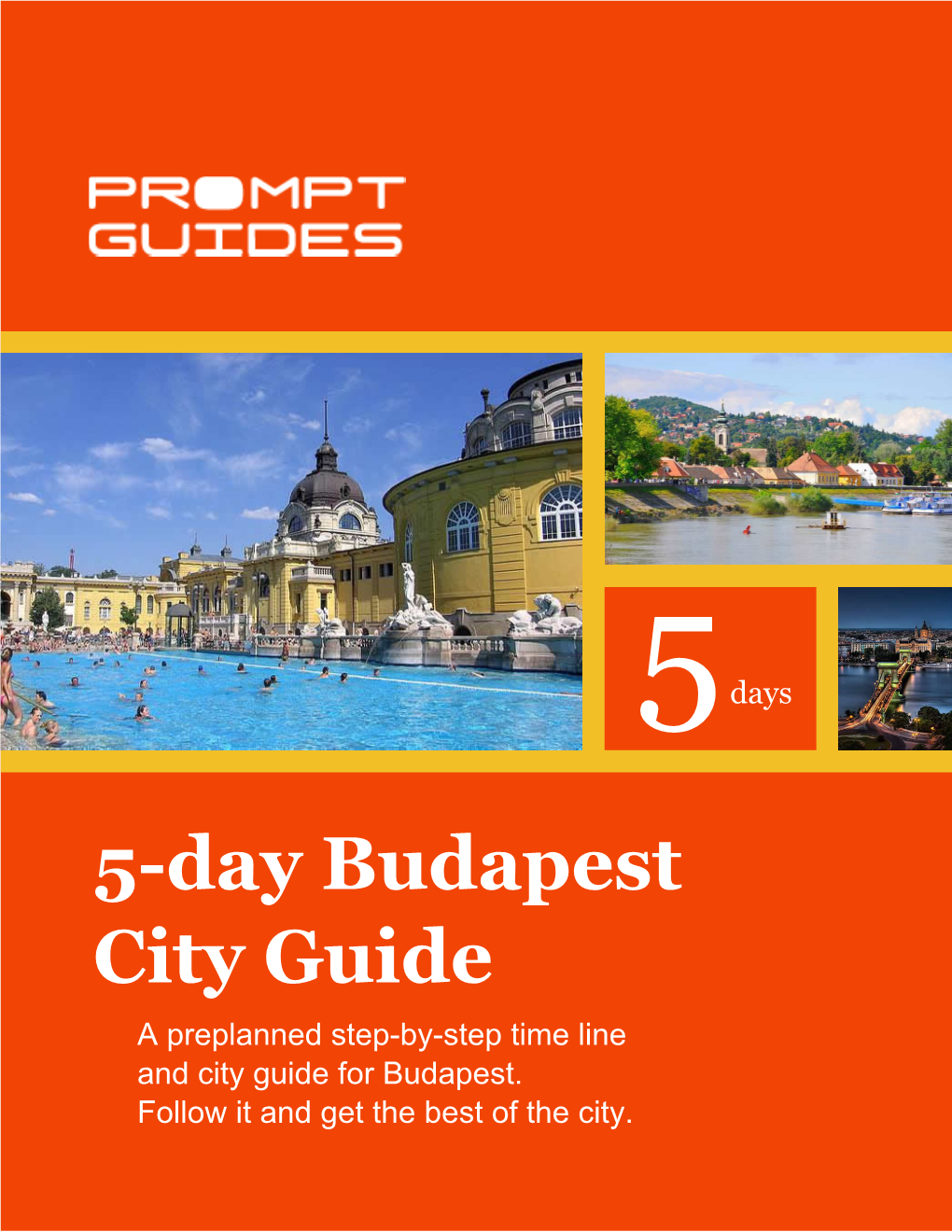 5-Day Budapest City Guide a Preplanned Step-By-Step Time Line and City Guide for Budapest