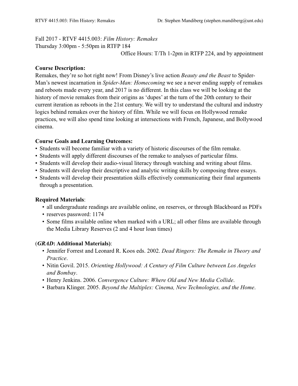 Fall 2017 - RTVF 4415.003: Film History: Remakes Thursday 3:00Pm - 5:50Pm in RTFP 184 Office Hours: T/Th 1-2Pm in RTFP 224, and by Appointment