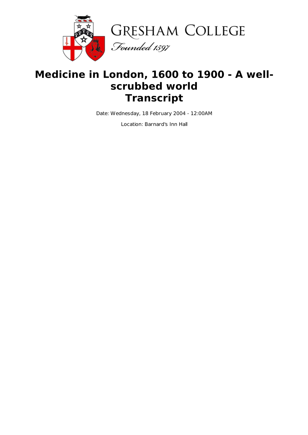 Medicine in London, 1600 to 1900 - a Well- Scrubbed World Transcript