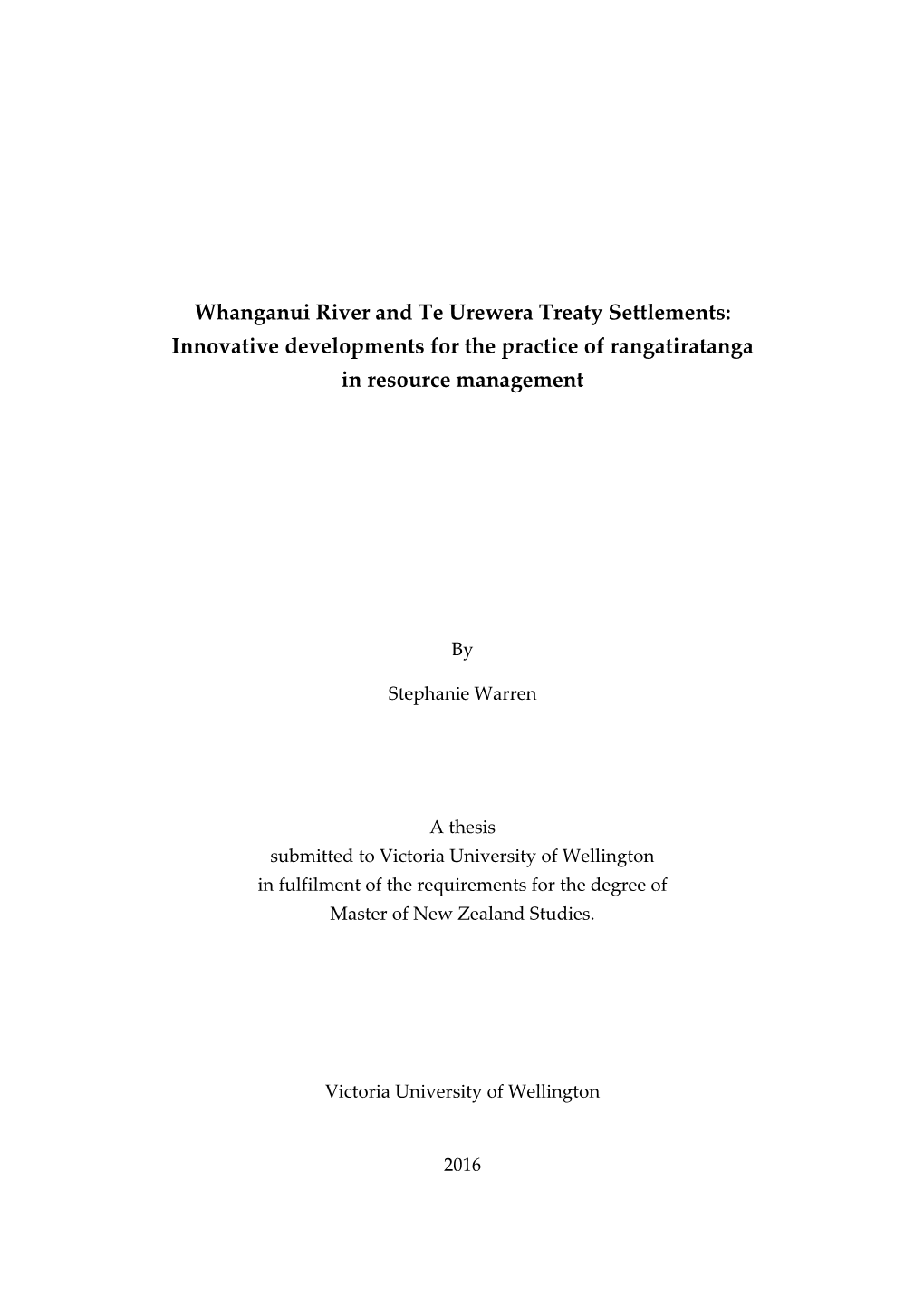 Whanganui River and Te Urewera Treaty Settlements: Innovative Developments for the Practice of Rangatiratanga in Resource Management