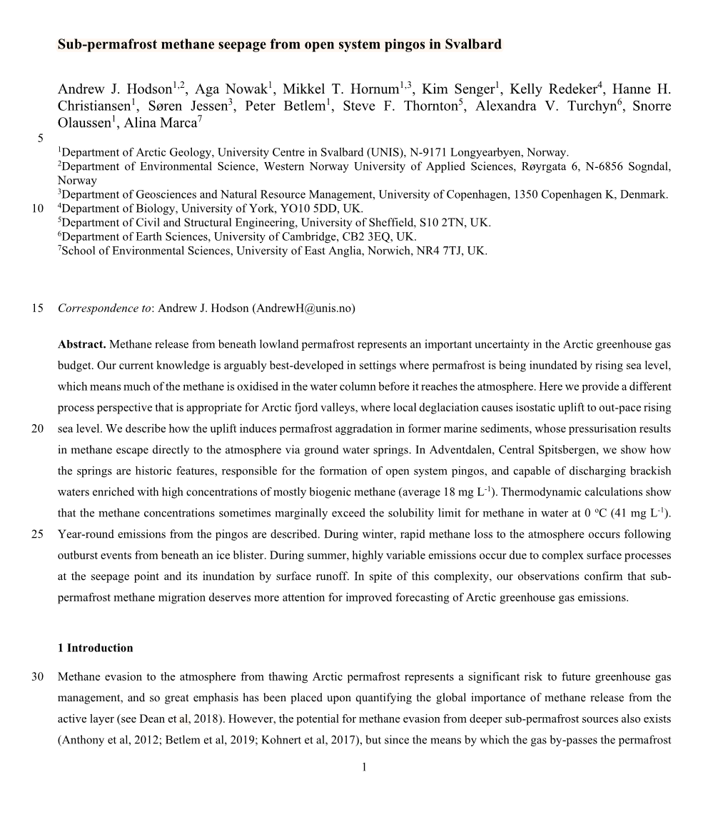 Sub-Permafrost Methane Seepage from Open System Pingos in Svalbard Andrew J. Hodson1,2, Aga Nowak1, Mikkel T. Hornum1,3, Kim