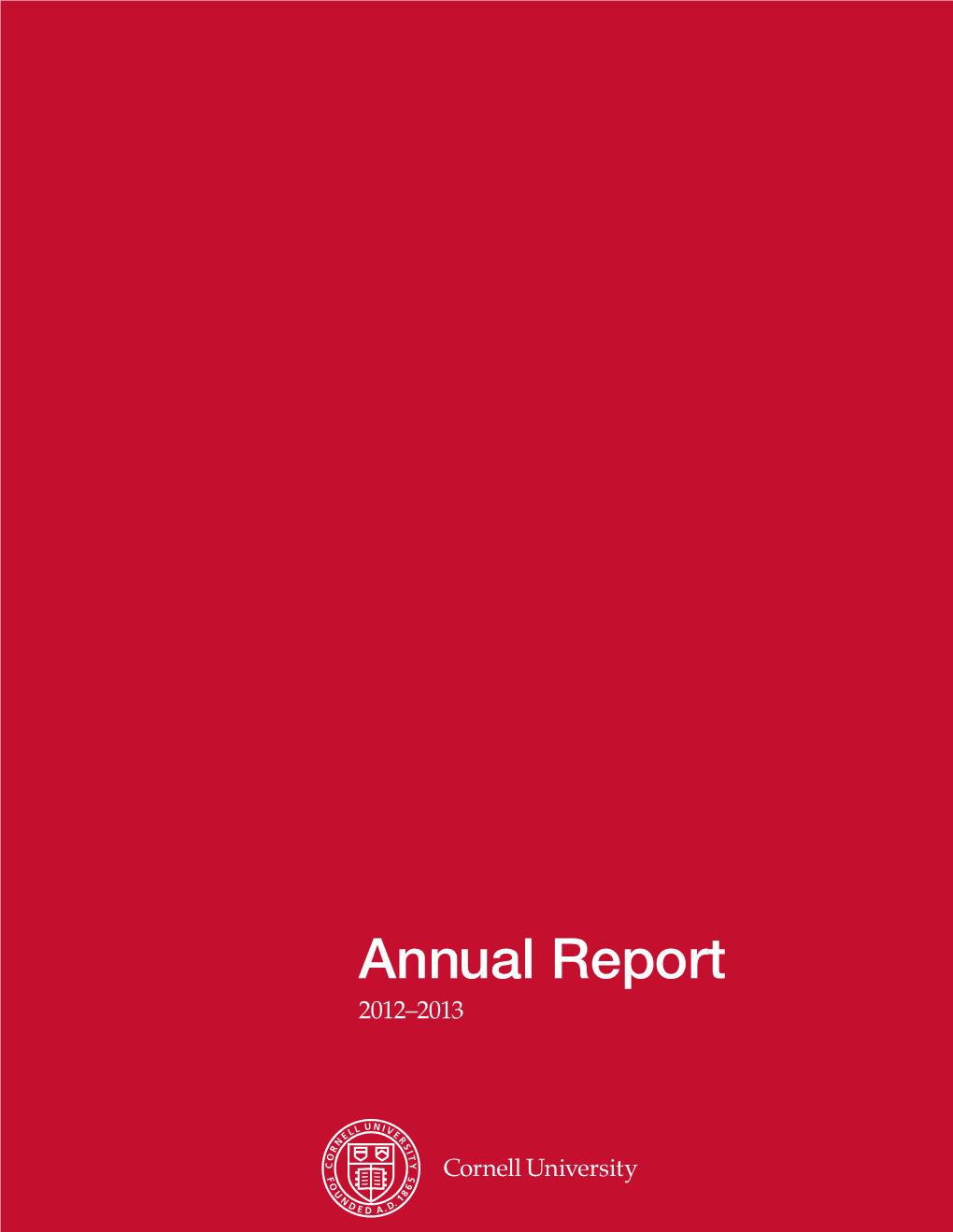 Cornell University Annual Report 2012-2013