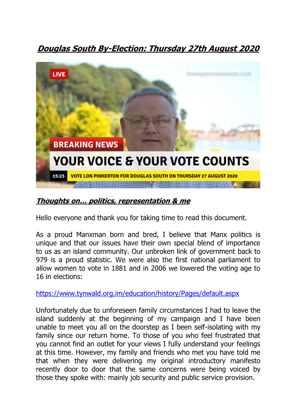 Lon Pinkerton - Douglas South By- Election 2020” Or Please Give Me a Call on 336272
