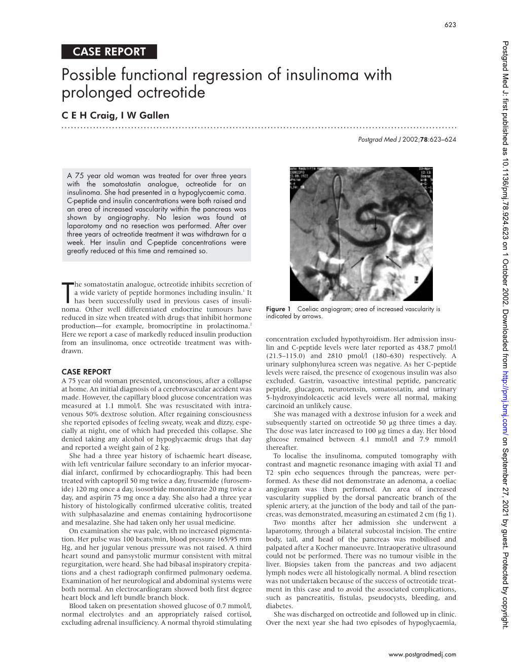 Possible Functional Regression of Insulinoma with Prolonged Octreotide C E H Craig, I W Gallen