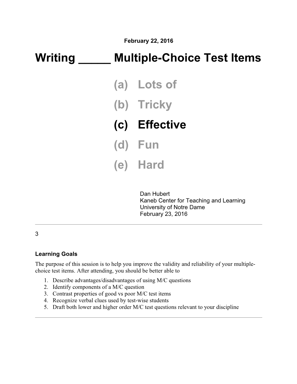 A Typical MCQ Consists Of At Least Three Parts As Follows: