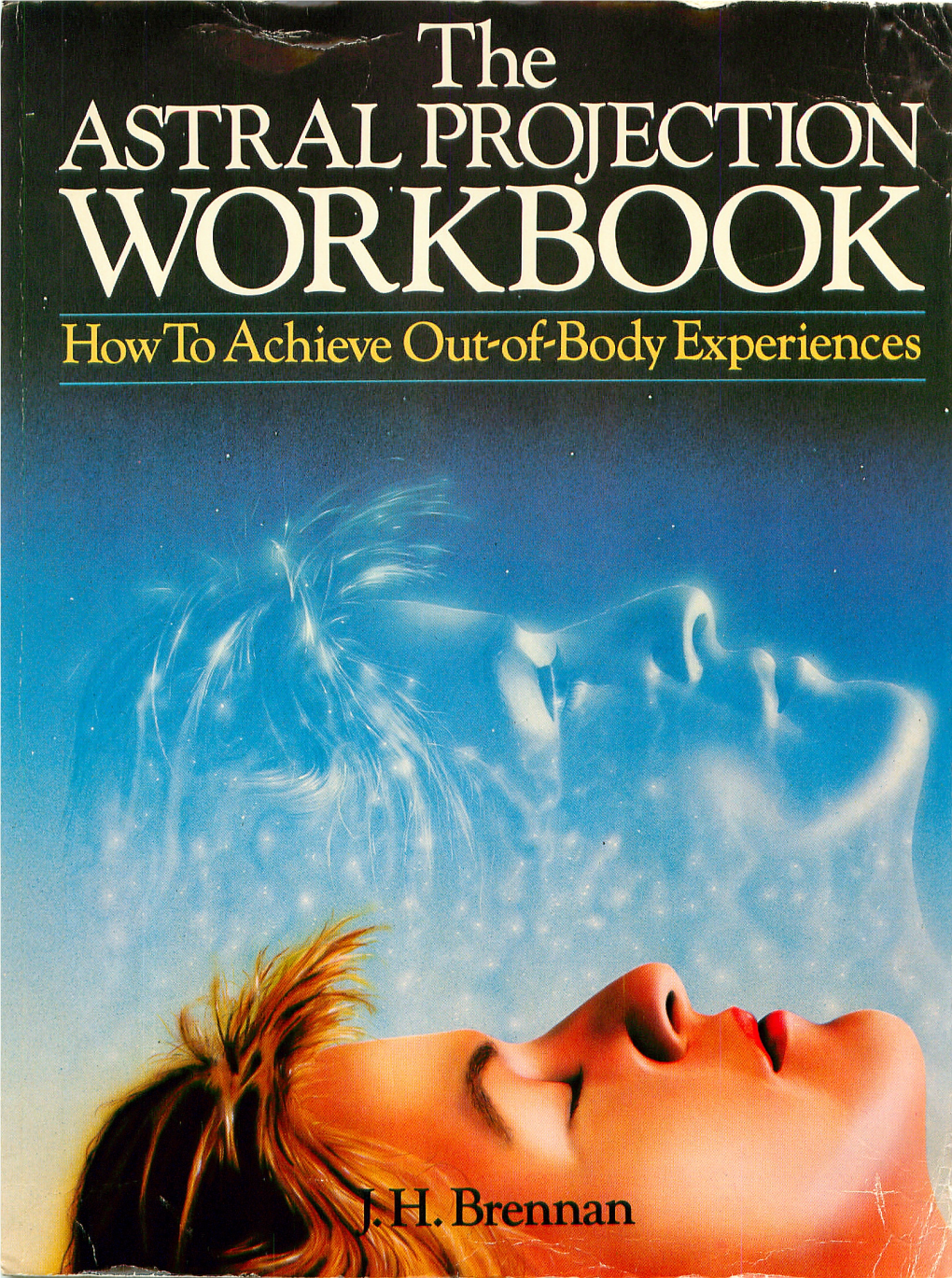 ASTRAL PROJECTION WORKBOOK Published in 1990 by Sterlingpublishingco., Inc