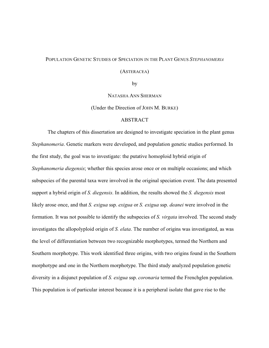 (Under the Direction of JOHN M. BURKE) ABSTRACT the Chapters of This Dissertation Are Designed to Investigate Speciation in T