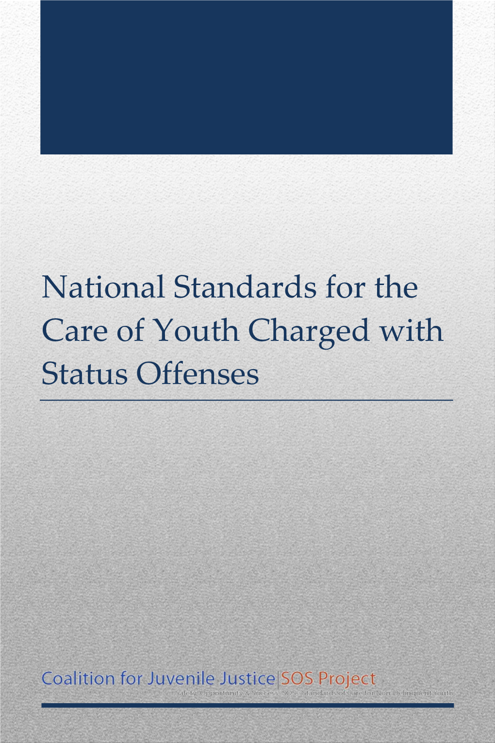 National Standards for the Care of Youth Charged with Status Offenses | 3