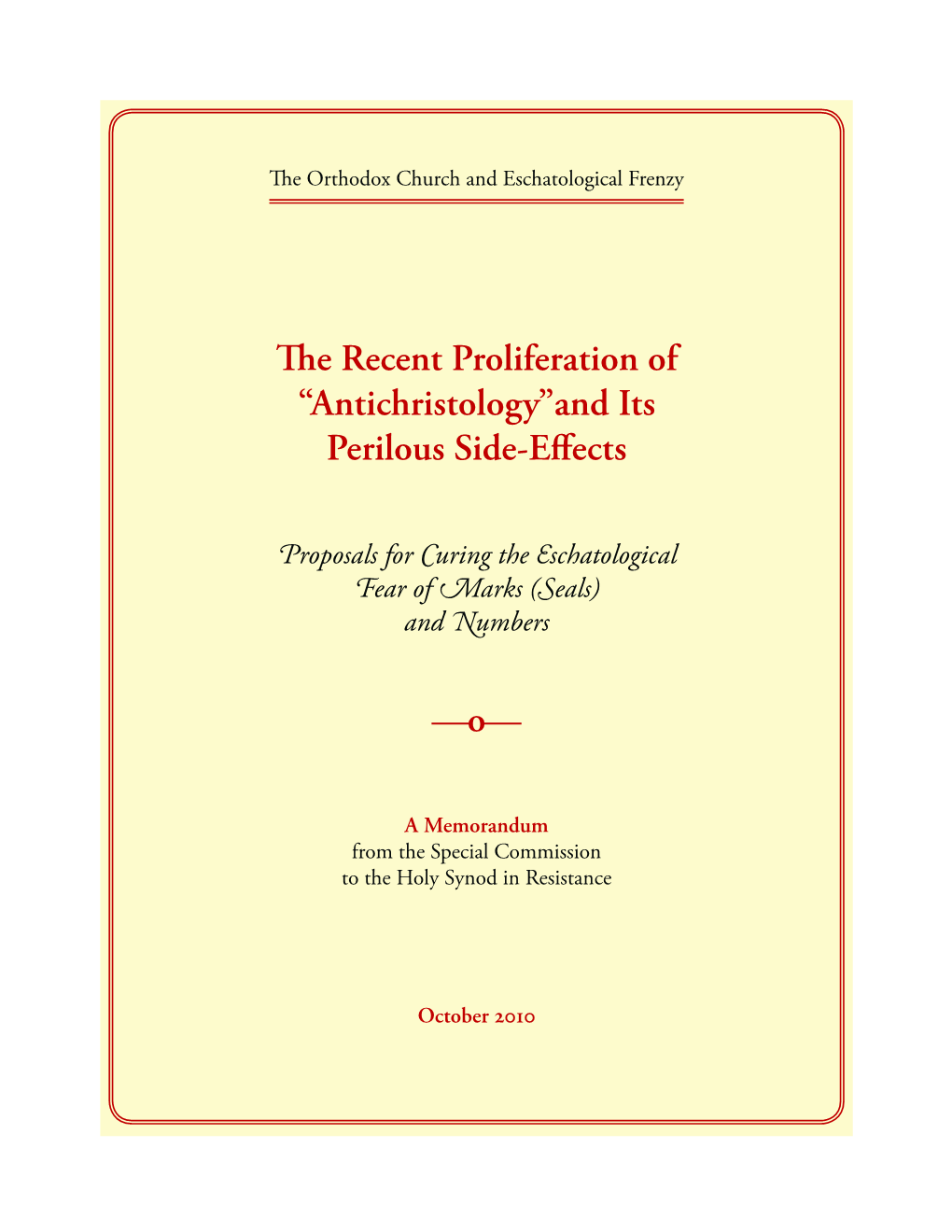 The Orthodox Church and Eschatological Frenzy: the Recent Proliferation of “Antichristology”And Itsperilous Side-Effects