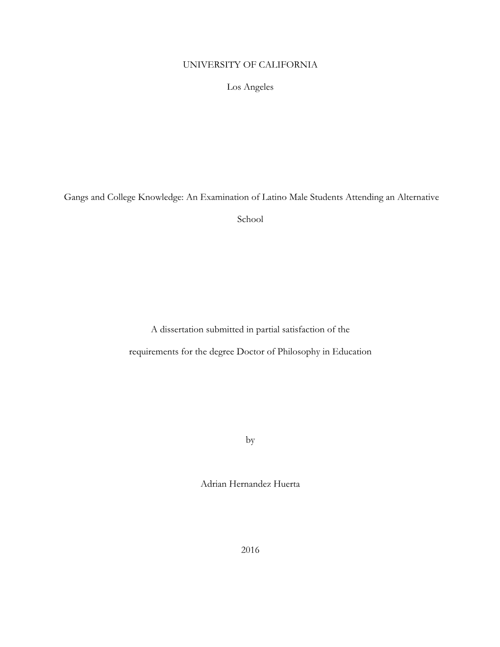 UNIVERSITY of CALIFORNIA Los Angeles Gangs and College Knowledge: an Examination of Latino Male Students Attending an Alternativ