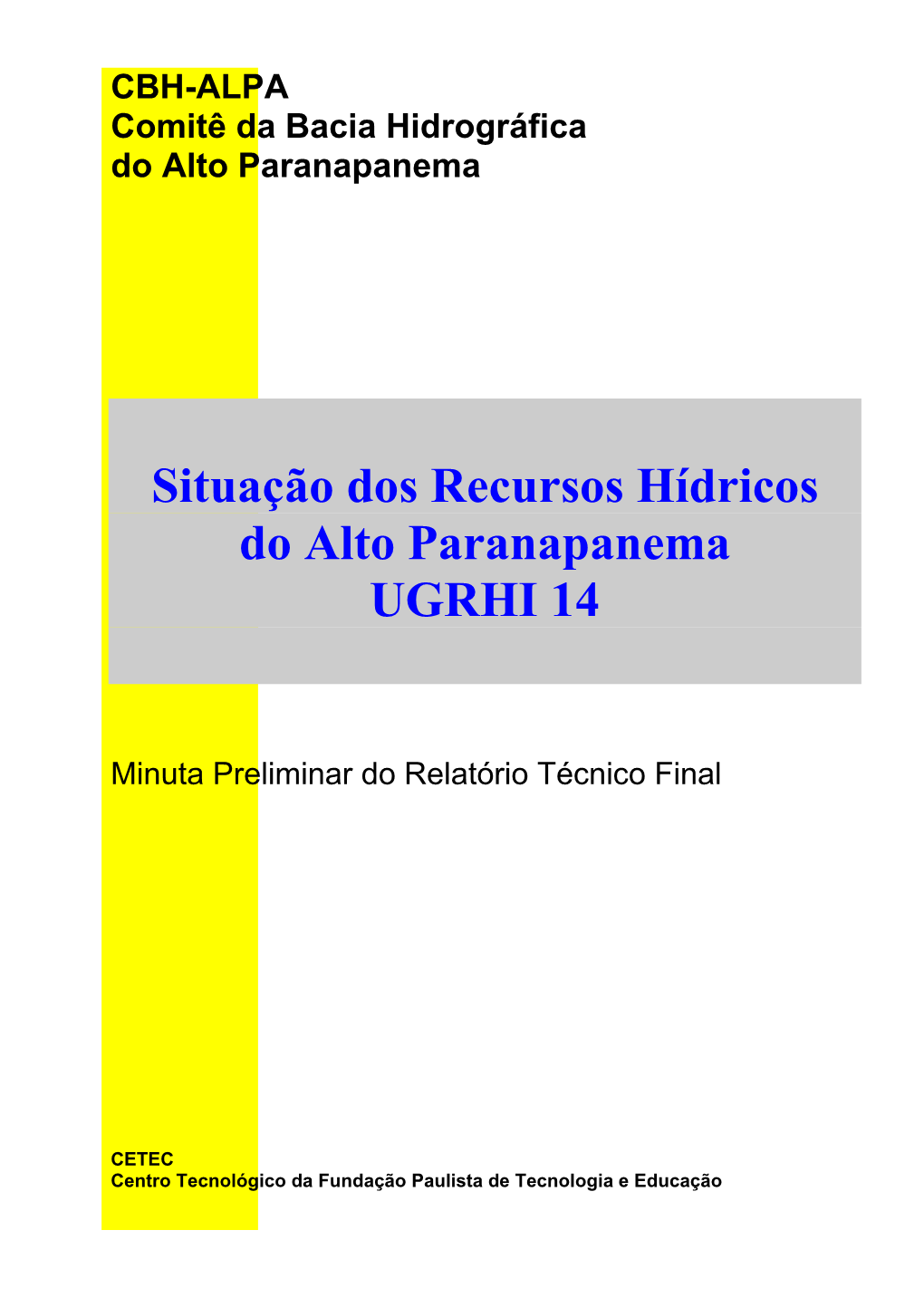 Situação Dos Recursos Hídricos Do Alto Paranapanema UGRHI 14