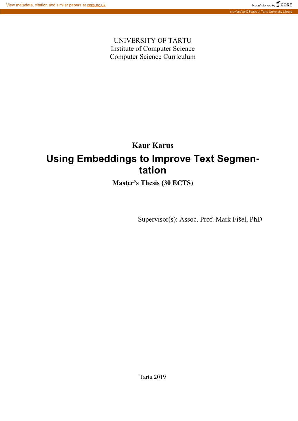 Using Embeddings to Improve Text Segmentation Abstract: Textual Data Is Often an Unstructured Collection of Sentences and Thus Difficult to Use for Many Purposes