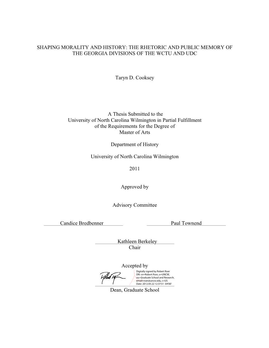 SHAPING MORALITY and HISTORY: the RHETORIC and PUBLIC MEMORY of the GEORGIA DIVISIONS of the WCTU and UDC Taryn D. Cooksey A