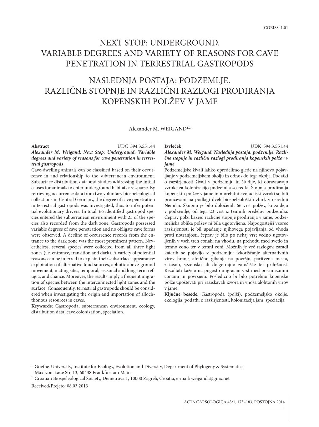 Underground. Variable Degrees and Variety of Reasons for Cave Penetration in Terrestrial Gastropods Naslednja Postaja: Podzemlje