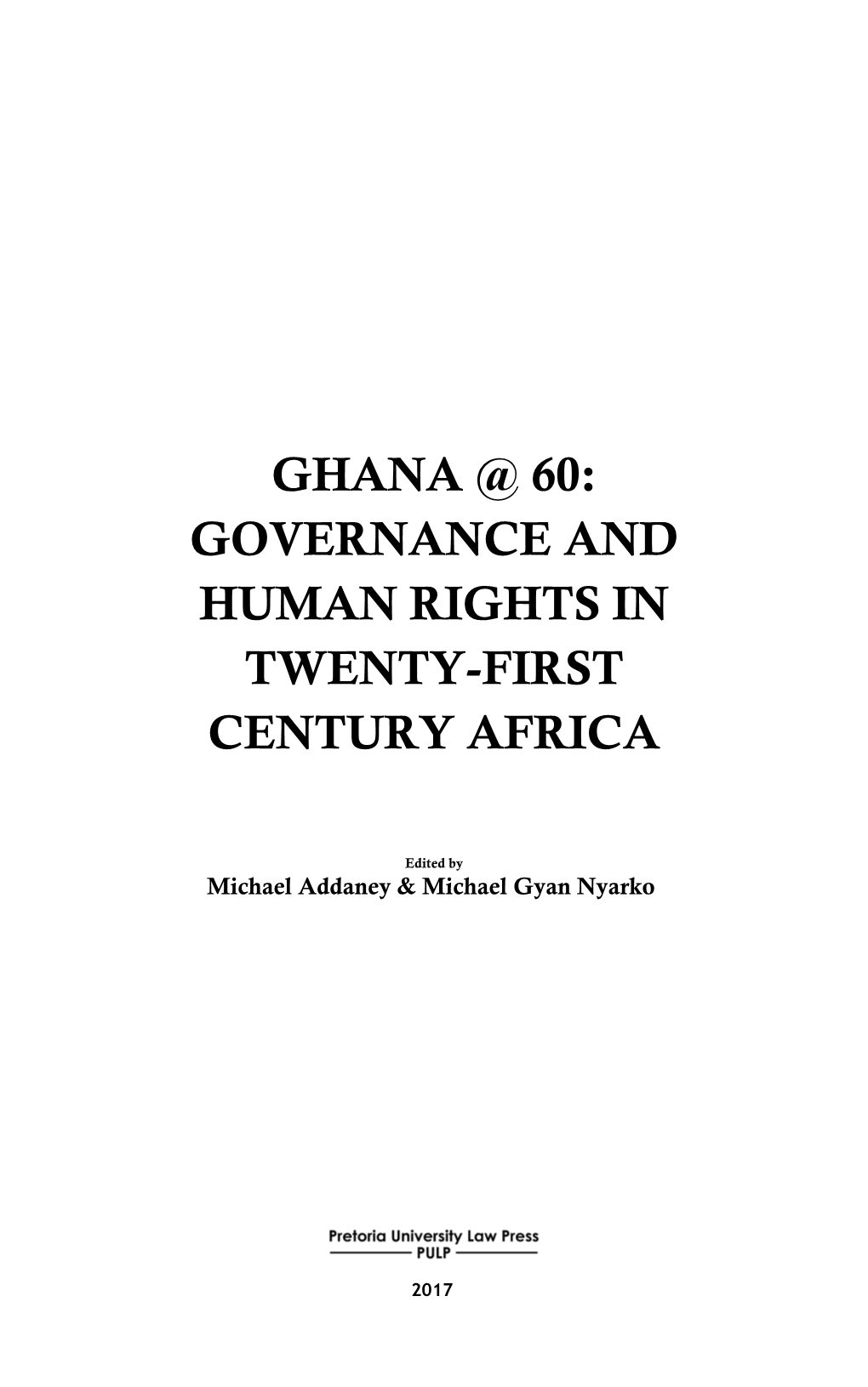 Ghana @ 60: Governance and Human Rights in Twenty-First Century Africa