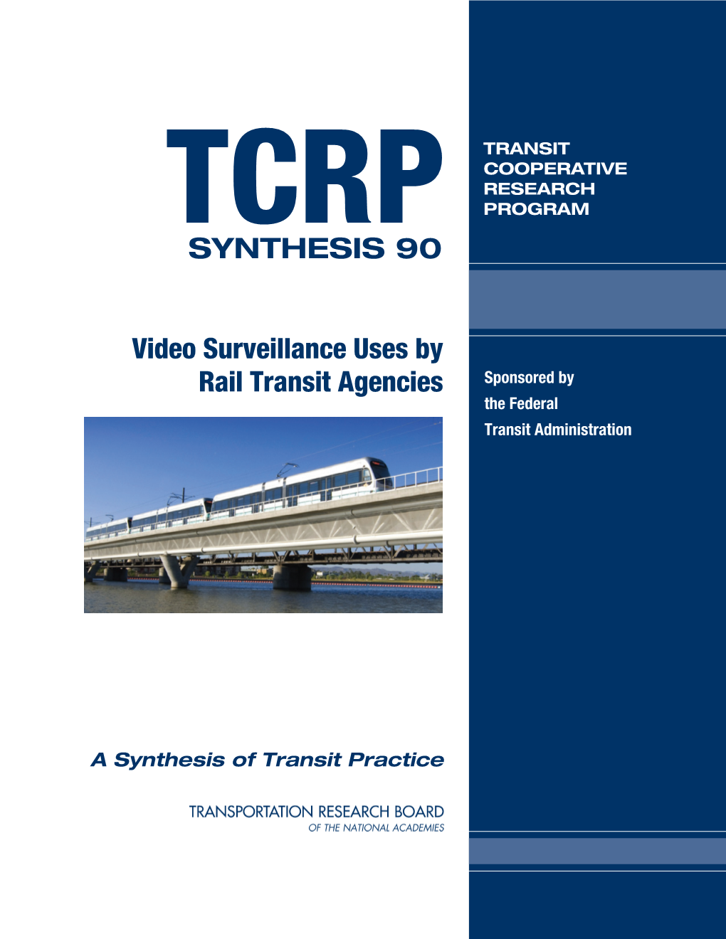 Video Surveillance Uses by Rail Transit Agencies Rail Transit Agencies Sponsored by the Federal Transit Administration