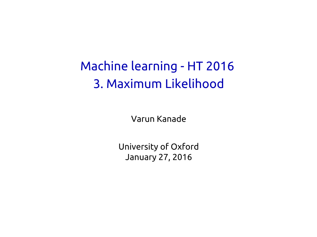 Machine Learning - HT 2016 3