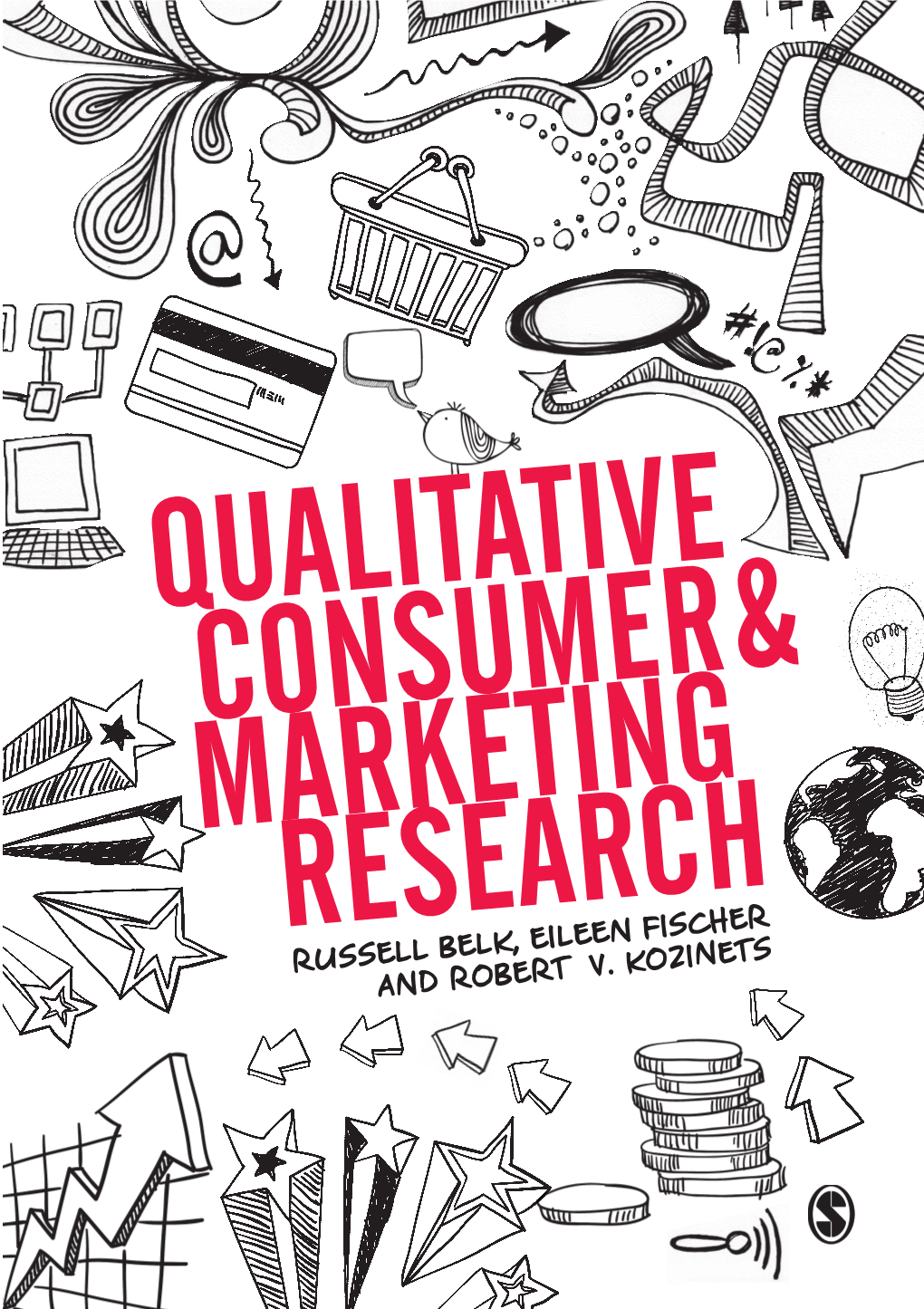 QUALITATIVE CONSUMER and MARKETING RESEARCH Is an Accessible, Conceptually Substantial and Practical Guide to Qualitative Research