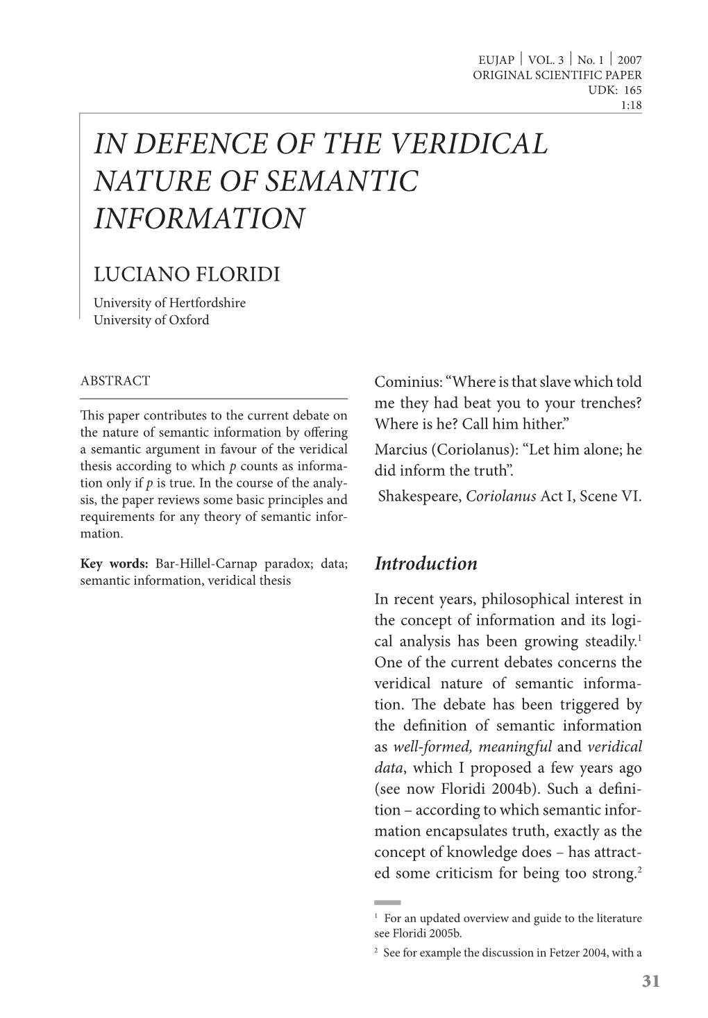 In Defence of the Veridical Nature of Semantic Information