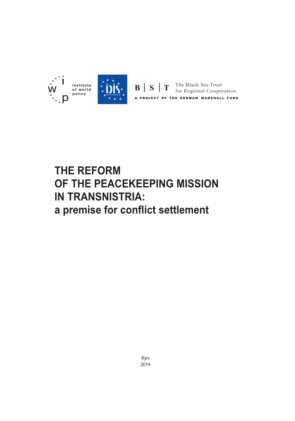 The Reform of the Peacekeeping Mission in Transnistria: a Premise for Conflict Settlement