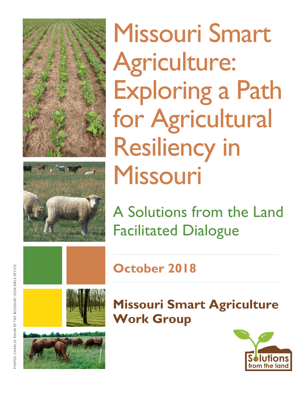 Missouri Smart Agriculture: Exploring a Path for Agricultural Resiliency in Missouri a Solutions from the Land Facilitated Dialogue