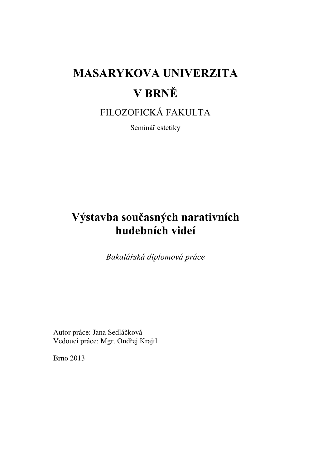 MASARYKOVA UNIVERZITA V BRNĚ FILOZOFICKÁ FAKULTA Seminář Estetiky