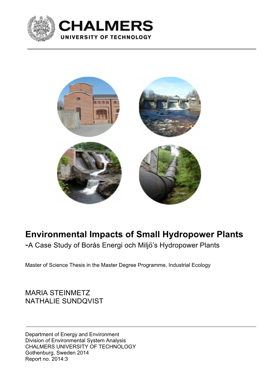 Environmental Impacts of Small Hydropower Plants -A Case Study of Borås Energi Och Miljö’S Hydropower Plants