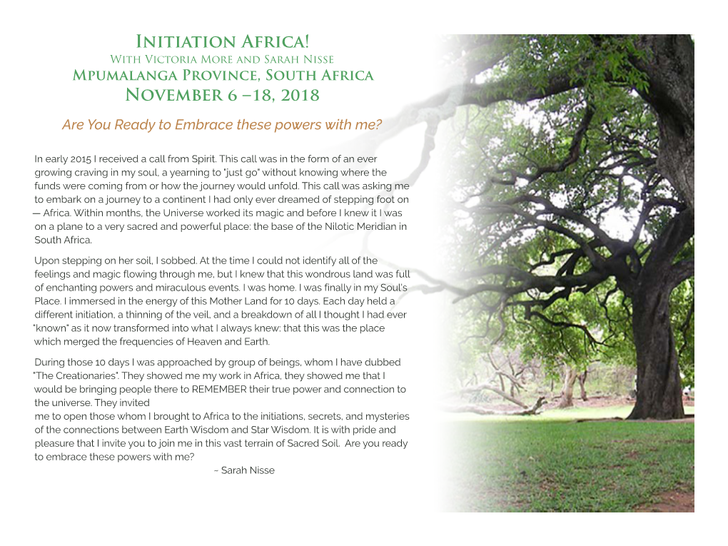Initiation Africa! with Victoria More and Sarah Nisse Mpumalanga Province, South Africa November 6 –18, 2018 Are You Ready to Embrace These Powers with Me?