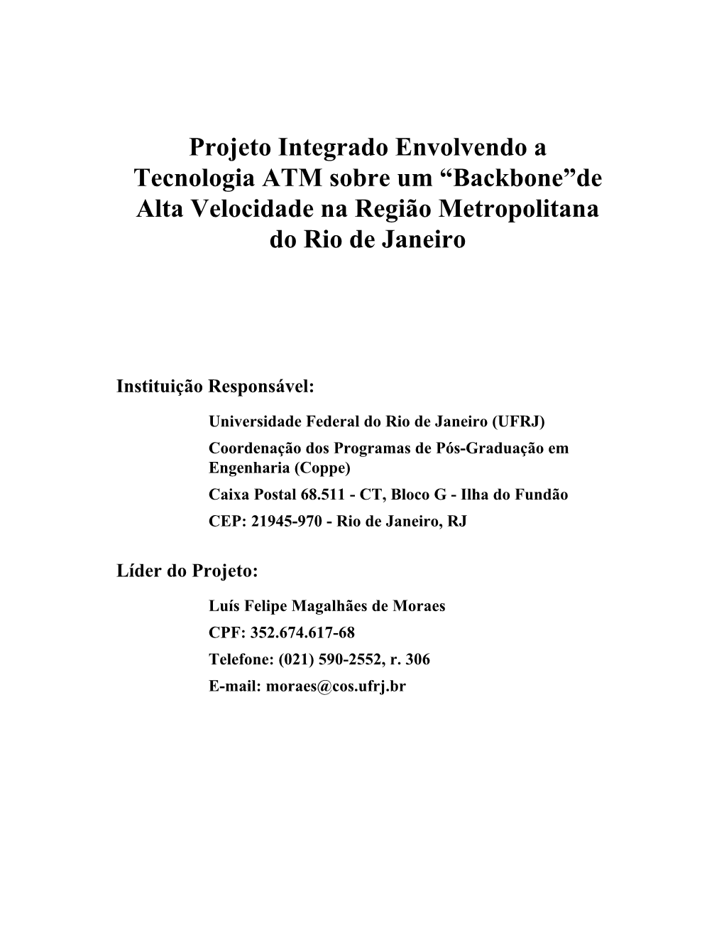 Projeto Integrado Envolvendo a Tecnologia ATM Sobre Um “Backbone”De Alta Velocidade Na Região Metropolitana Do Rio De Janeiro