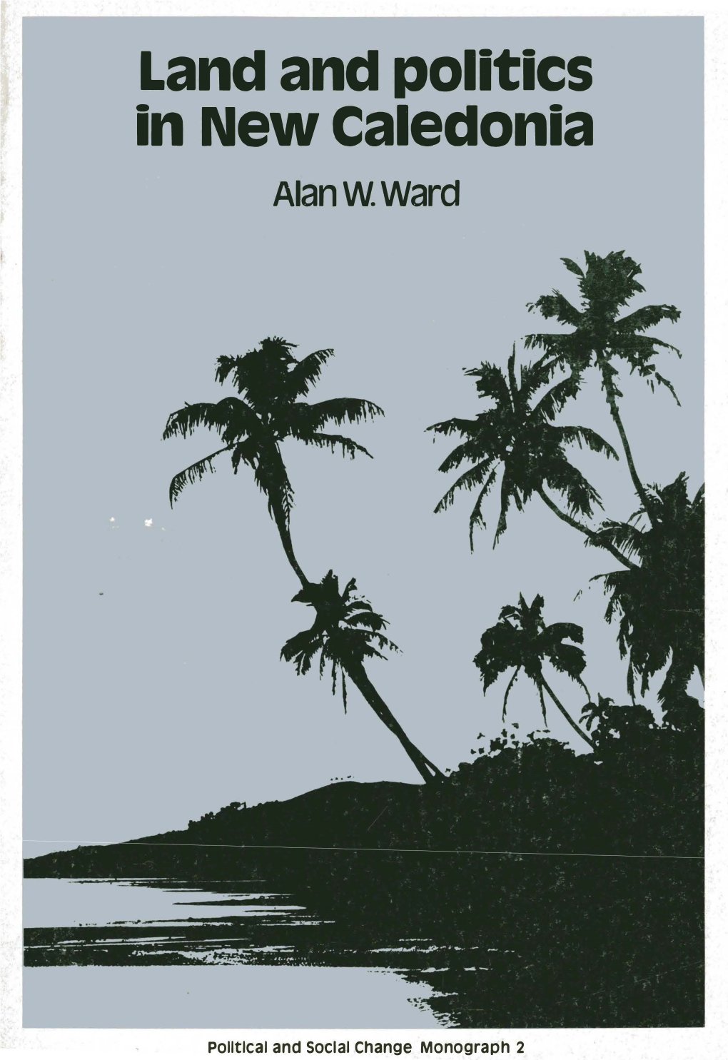 Land and Politics in New Caledonia Alanwward