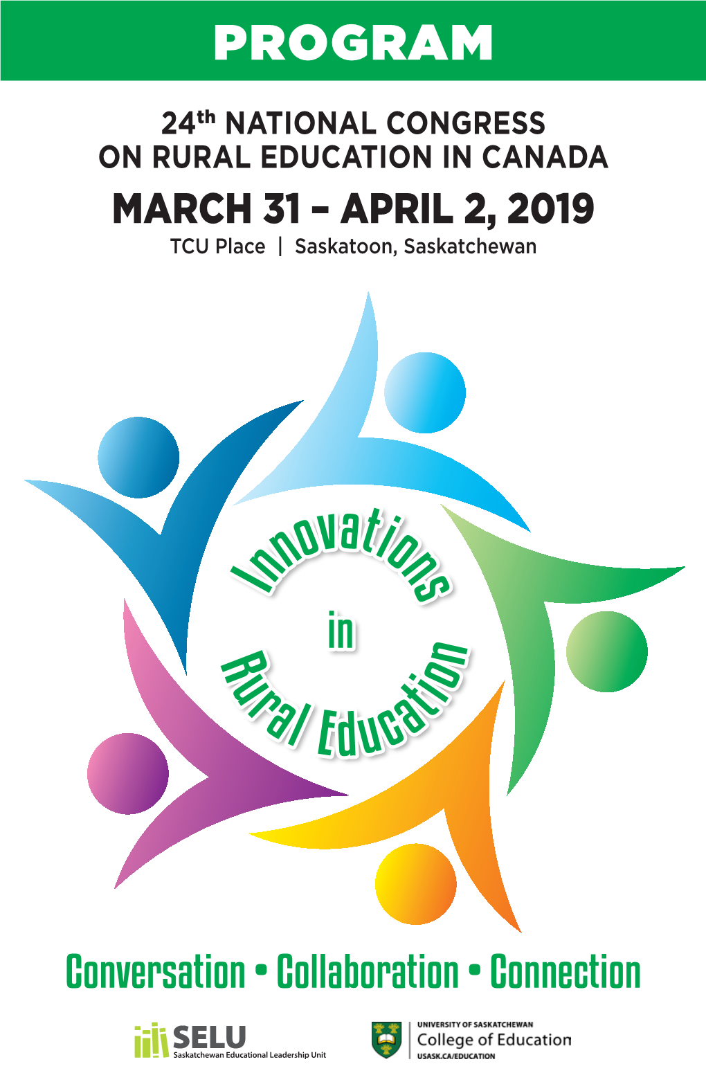 24Th NATIONAL CONGRESS on RURAL EDUCATION in CANADA MARCH 31 – APRIL 2, 2019 TCU Place | Saskatoon, Saskatchewan