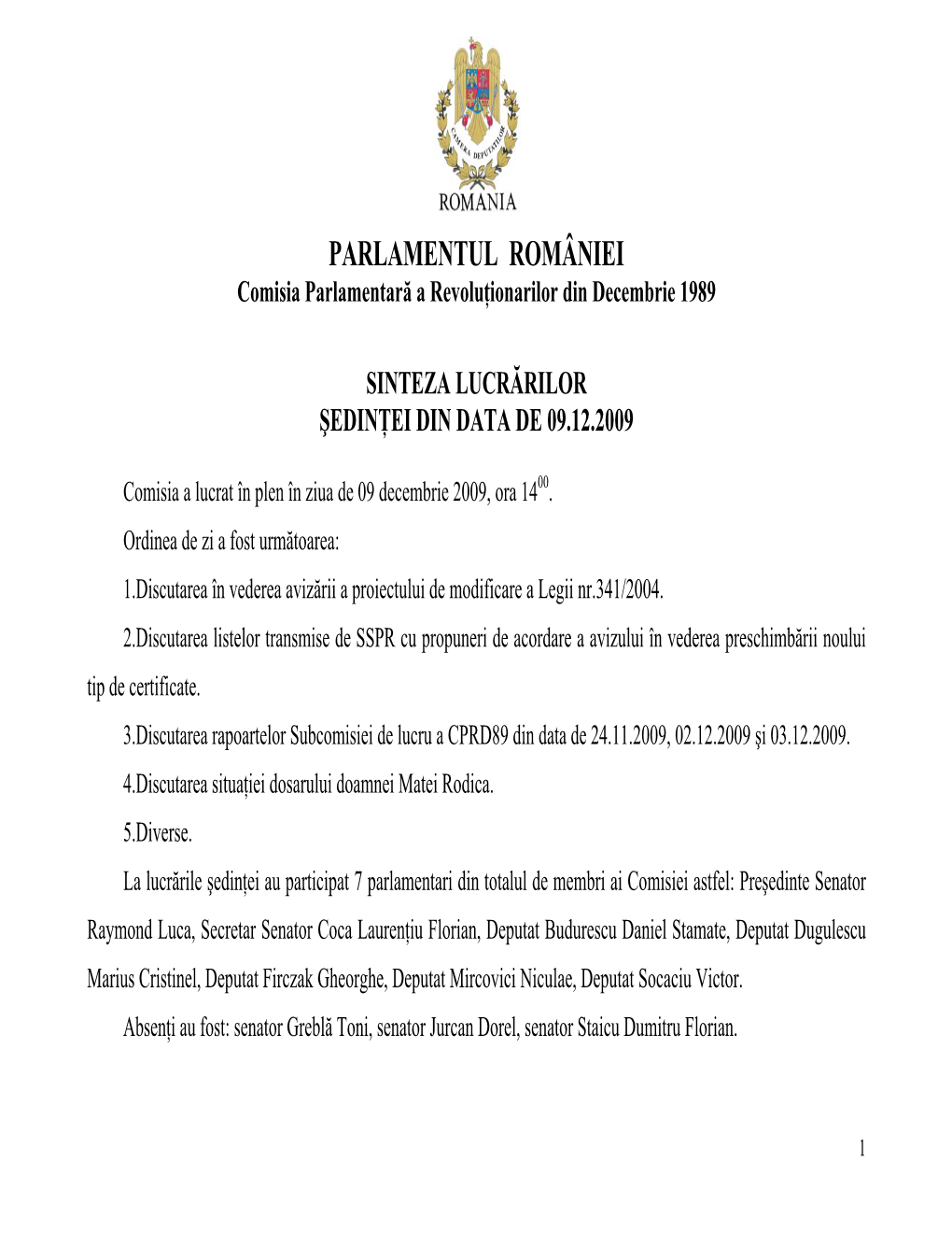 PARLAMENTUL ROMÂNIEI Comisia Parlamentară a Revoluţionarilor Din Decembrie 1989