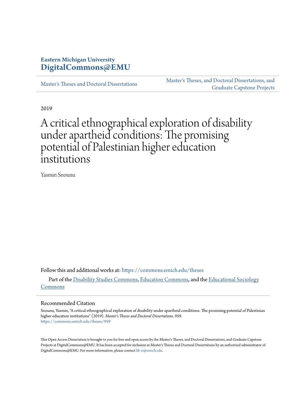 A Critical Ethnographical Exploration of Disability Under Apartheid Conditions: the Promising Potential of Palestinian Higher Education Institutions Yasmin Snounu